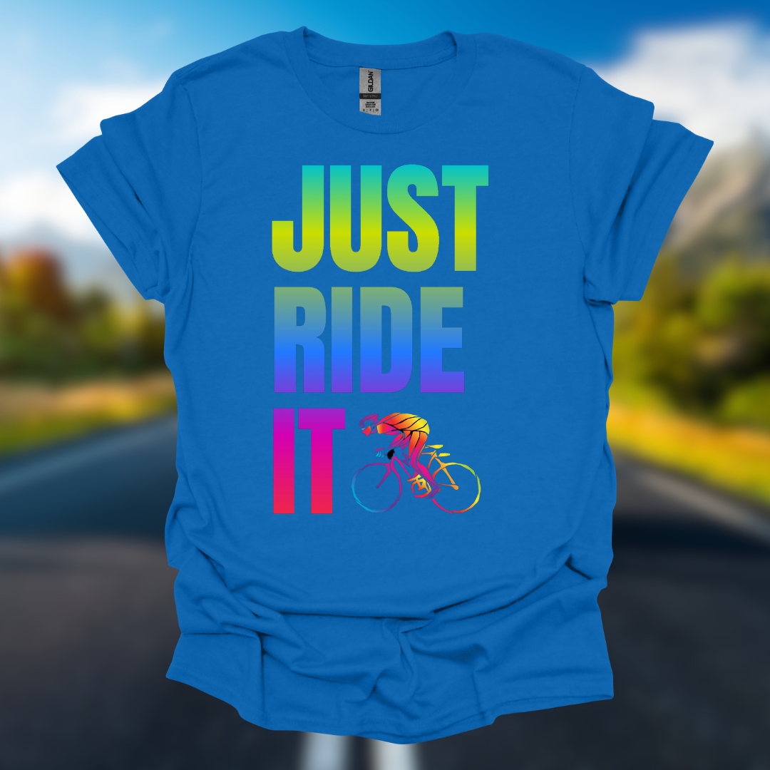 Just Ride it T-Shirt