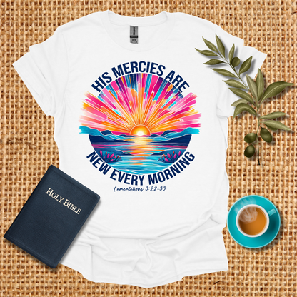 His Mercies are New Everyday  T-Shirt