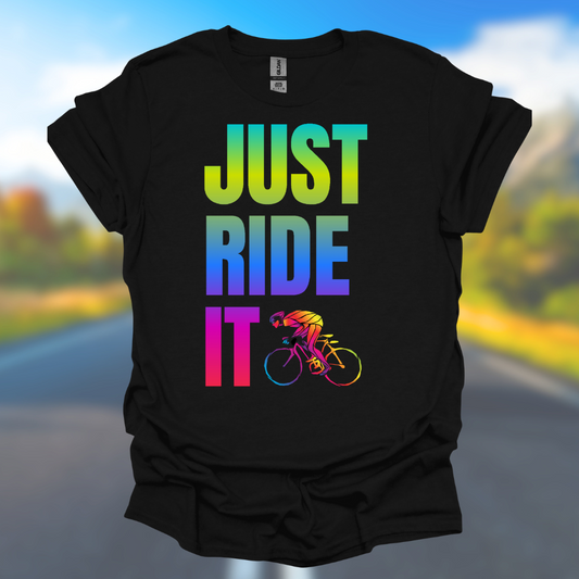 Just Ride it  T-Shirt