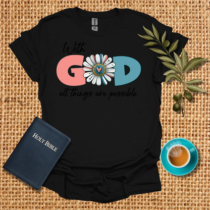 With God All Things are Possible T-Shirt